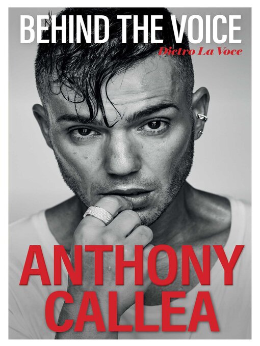 Title details for Behind the Voice / Dietro La Voce by Anthony Callea - Available